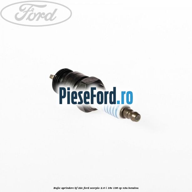 Bujie aprindere BF-22C Ford Scorpio 2.0 i 16V 136 cp Bujie aprindere BF-22C Ford Scorpio 2.0 i 16V 136 cp N3A benzina