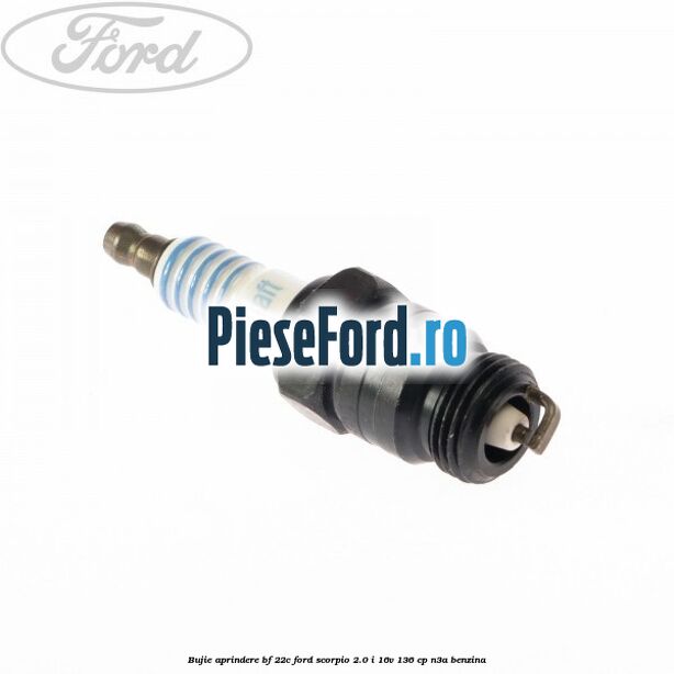Bujie aprindere BF-22C Ford Scorpio 2.0 i 16V 136 cp Bujie aprindere BF-22C Ford Scorpio 2.0 i 16V 136 cp N3A benzina
