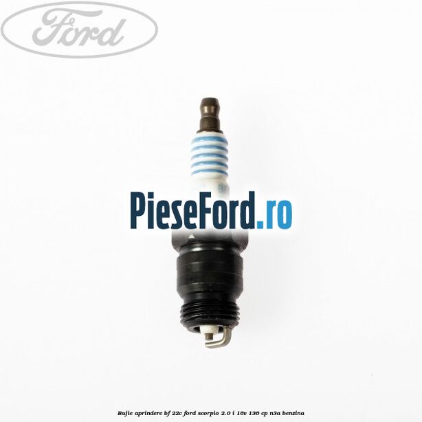 Bujie aprindere BF-22C Ford Scorpio 2.0 i 16V 136 cp Bujie aprindere BF-22C Ford Scorpio 2.0 i 16V 136 cp N3A benzina