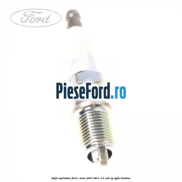 Bujie aprindere Ford C-Max 2007-2011 1.8 122 cp QQDC benzina