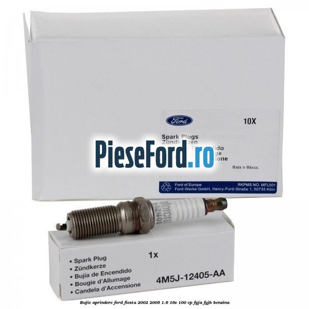 Bujie aprindere Ford Fiesta 2002-2005 1.6 16V 100 cp FYJA, FYJB benzina
