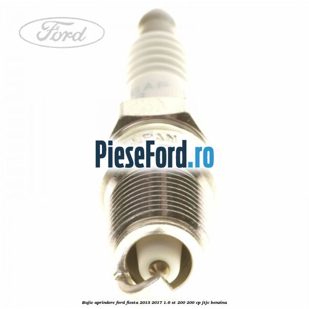 Bujie aprindere Ford Fiesta 2013-2017 1.6 ST 200 200 cp JTJC benzina