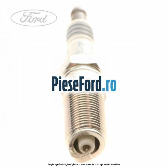 Bujie aprindere Ford Focus 1998-2004 RS 215 cp HMDA benzina
