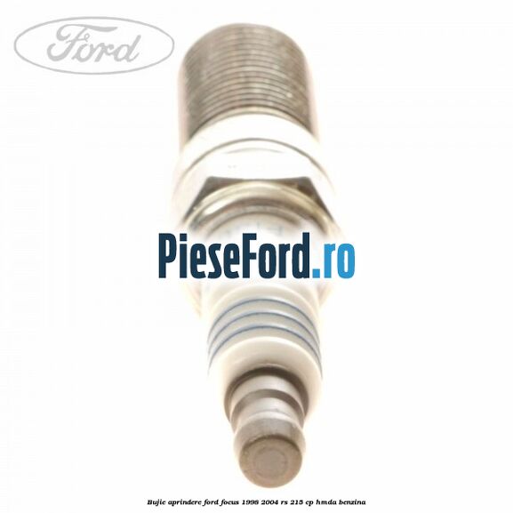 Bujie aprindere Ford Focus 1998-2004 RS 215 cp HMDA benzina
