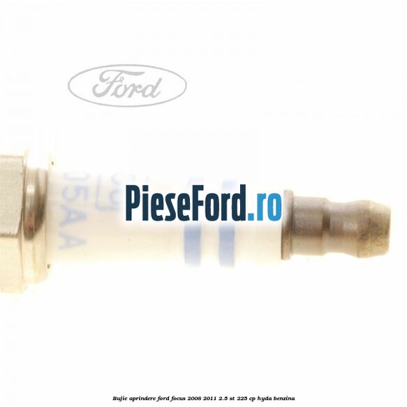 Bujie aprindere Ford Focus 2008-2011 2.5 ST 225 cp HYDA benzina