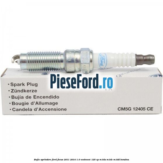 Bujie aprindere Ford Focus 2011-2014 1.0 EcoBoost 125 cp M1DA, M1DC, M1DD benzina