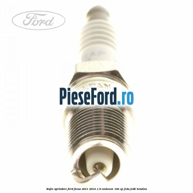 Bujie aprindere Ford Focus 2011-2014 1.6 EcoBoost 182 cp Bujie aprindere Ford Focus 2011-2014 1.6 EcoBoost 182 cp JTDA, JTDB benzina