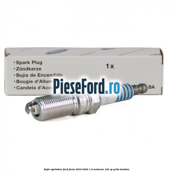 Bujie aprindere Ford Focus 2019-2023 1.5 EcoBoost 182 cp Y1DA benzina