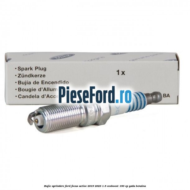 Bujie aprindere Ford Focus Active 2019-2023 1.5 EcoBoost 150 cp YZDA benzina