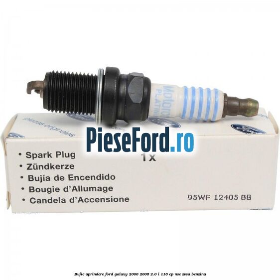 Bujie aprindere Ford Galaxy 2000-2006 2.0 i 116 cp NSE, ZVSA benzina