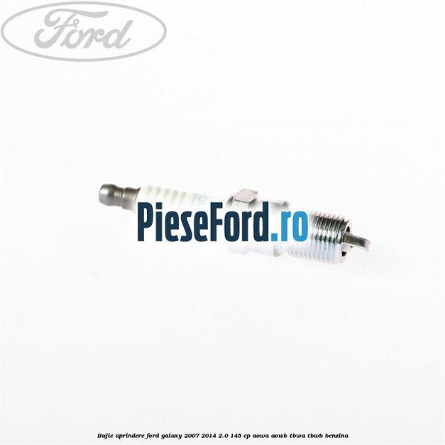 Bujie aprindere Ford Galaxy 2007-2014 2.0 145 cp AOWA, AOWB, TBWA, TBWB benzina