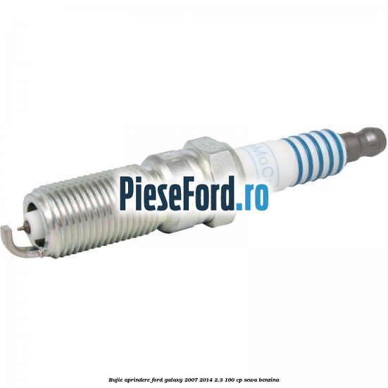 Bujie aprindere Ford Galaxy 2007-2014 2.3 160 cp SEWA benzina