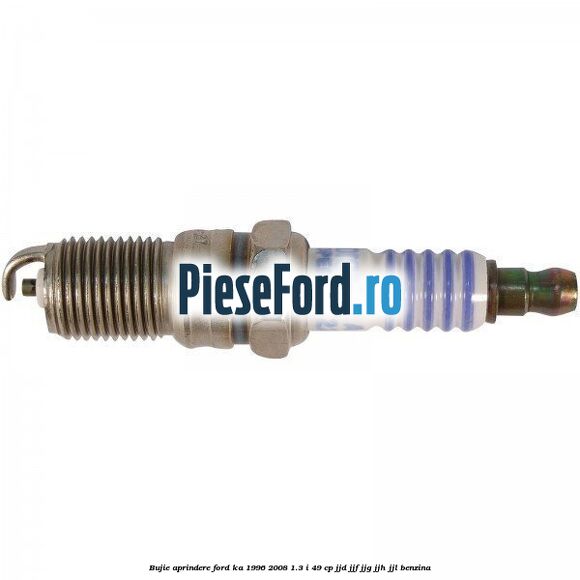 Bujie aprindere Ford Ka 1996-2008 1.3 i 49 cp JJD, JJF, JJG, JJH, JJL benzina