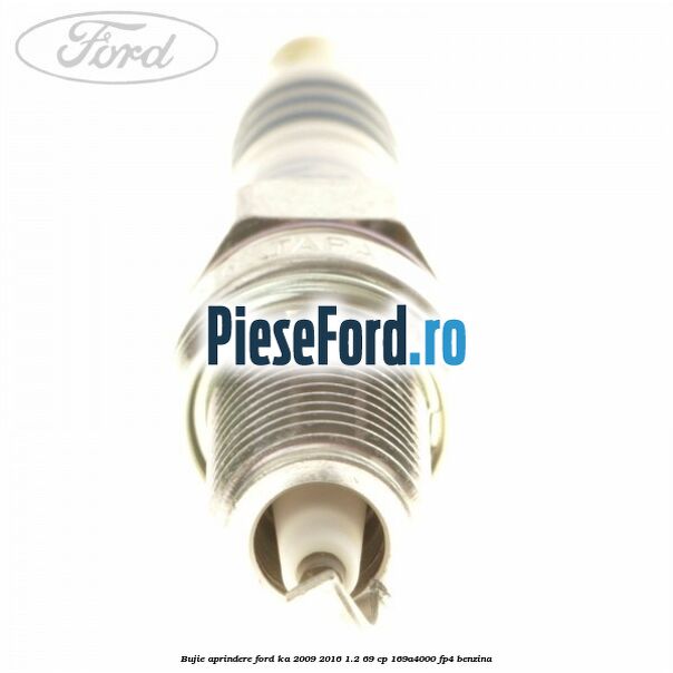 Bujie aprindere Ford Ka 2009-2016 1.2 69 cp 169A4000, FP4 benzina