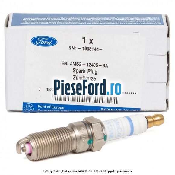 Bujie aprindere Ford Ka plus 2016-2018 1.2 Ti-VCT 85 cp Bujie aprindere Ford Ka plus 2016-2018 1.2 Ti-VCT 85 cp YSKD, YSKE benzina