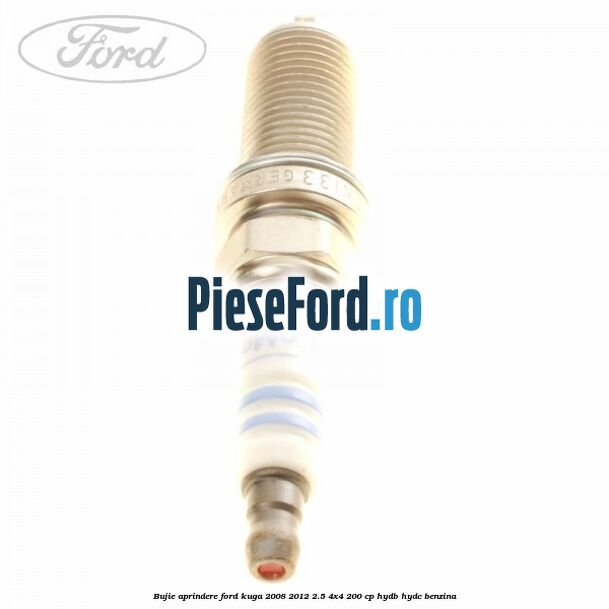 Bujie aprindere Ford Kuga 2008-2012 2.5 4x4 200 cp HYDB, HYDC benzina