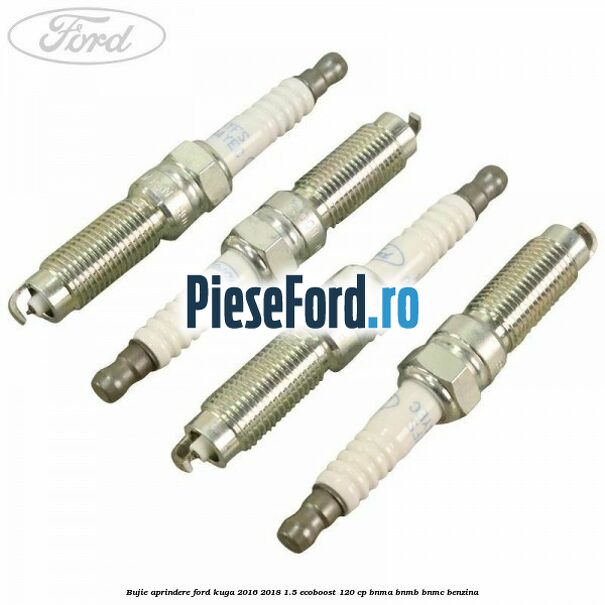 Bujie aprindere Ford Kuga 2016-2018 1.5 EcoBoost 120 cp BNMA, BNMB, BNMC benzina