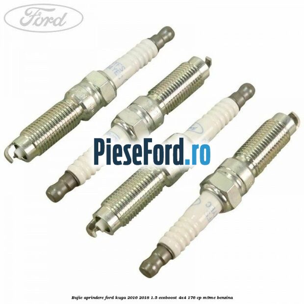 Bujie aprindere Ford Kuga 2016-2018 1.5 EcoBoost 4x4 176 cp M9ME benzina