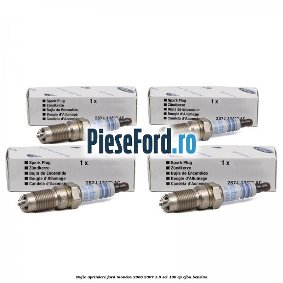 Bujie aprindere Ford Mondeo 2000-2007 1.8 SCi 130 cp CFBA benzina