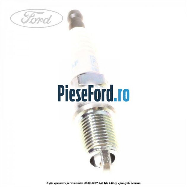 Bujie aprindere Ford Mondeo 2000-2007 2.0 16V 146 cp CJBA, CJBB benzina