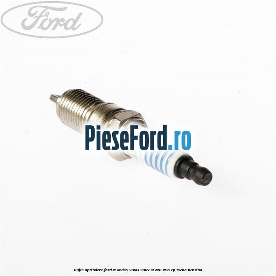 Bujie aprindere Ford Mondeo 2000-2007 ST220 226 cp Bujie aprindere Ford Mondeo 2000-2007 ST220 226 cp MEBA benzina