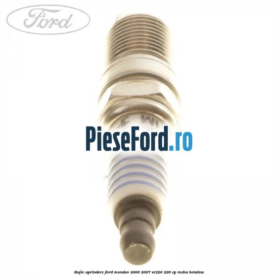 Bujie aprindere Ford Mondeo 2000-2007 ST220 226 cp Bujie aprindere Ford Mondeo 2000-2007 ST220 226 cp MEBA benzina