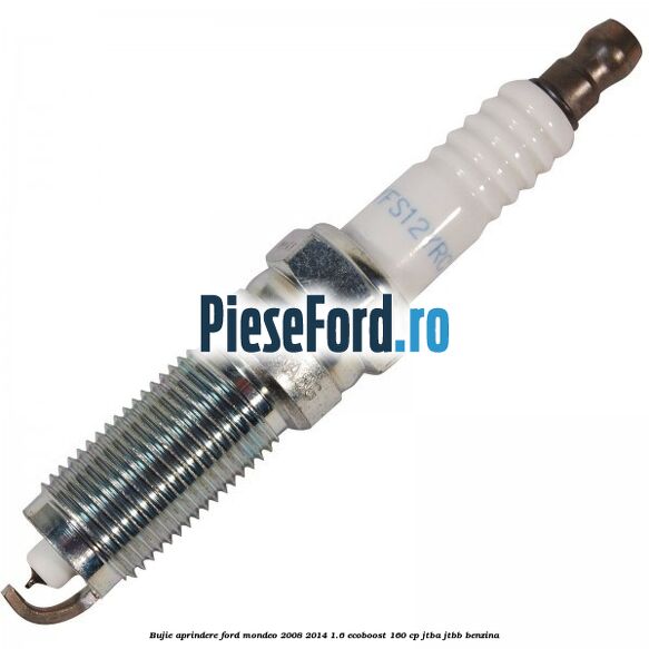 Bujie aprindere Ford Mondeo 2008-2014 1.6 EcoBoost 160 cp JTBA, JTBB benzina