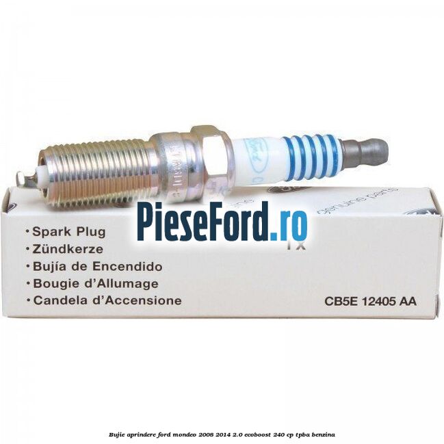 Bujie aprindere Ford Mondeo 2008-2014 2.0 EcoBoost 240 cp