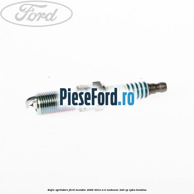 Bujie aprindere Ford Mondeo 2008-2014 2.0 EcoBoost 240 cp TPBA benzina