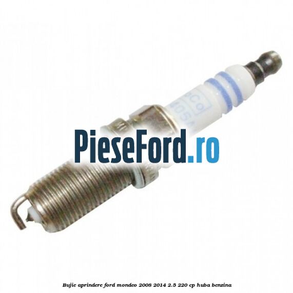 Bujie aprindere Ford Mondeo 2008-2014 2.5 220 cp Bujie aprindere Ford Mondeo 2008-2014 2.5 220 cp HUBA benzina