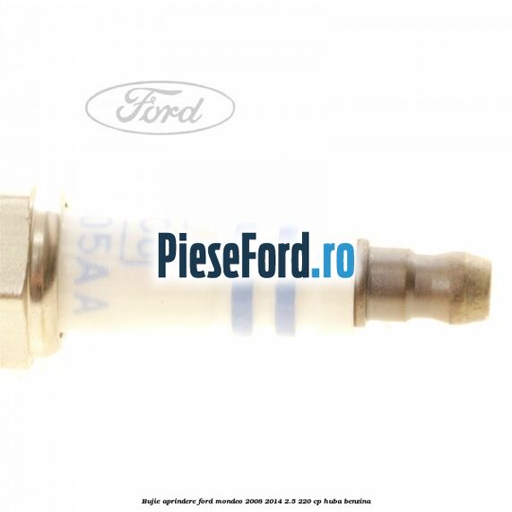 Bujie aprindere Ford Mondeo 2008-2014 2.5 220 cp Bujie aprindere Ford Mondeo 2008-2014 2.5 220 cp HUBA benzina