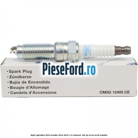Bujie aprindere Ford Mondeo 2014-2018 1.0 EcoBoost 125 cp