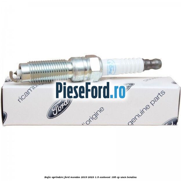 Bujie aprindere Ford Mondeo 2019-2023 1.5 EcoBoost 165 cp UNCN benzina