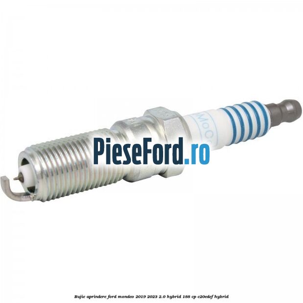 Bujie aprindere Ford Mondeo 2019-2023 2.0 Hybrid 188 cp C20EDEF hybrid