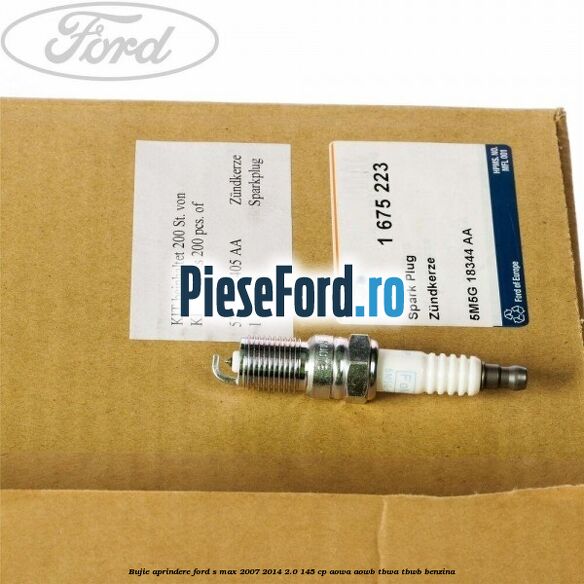 Bujie aprindere Ford S-Max 2007-2014 2.0 145 cp AOWA, AOWB, TBWA, TBWB benzina
