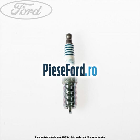 Bujie aprindere Ford S-Max 2007-2014 2.0 EcoBoost 240 cp TPWA benzina
