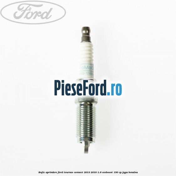 Bujie aprindere Ford Tourneo Connect 2013-2018 1.6 EcoBoost 150 cp JQGA benzina