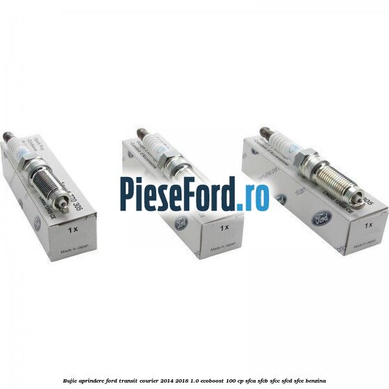 Bujie aprindere Ford Transit Courier 2014-2018 1.0 EcoBoost 100 cp SFCA, SFCB, SFCC, SFCD, SFCE benzina