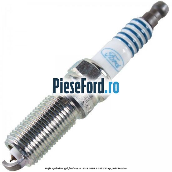 Bujie aprindere GPL Ford C-Max 2011-2015 1.6 Ti 125 cp PNDA benzina