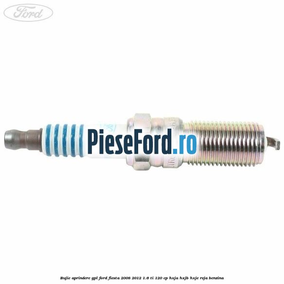 Bujie aprindere GPL Ford Fiesta 2008-2012 1.6 Ti 120 cp HXJA, HXJB, HXJE, RVJA benzina