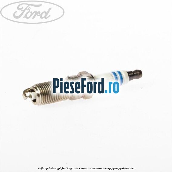 Bujie aprindere GPL Ford Kuga 2013-2016 1.6 EcoBoost 150 cp JQMA, JQMB benzina