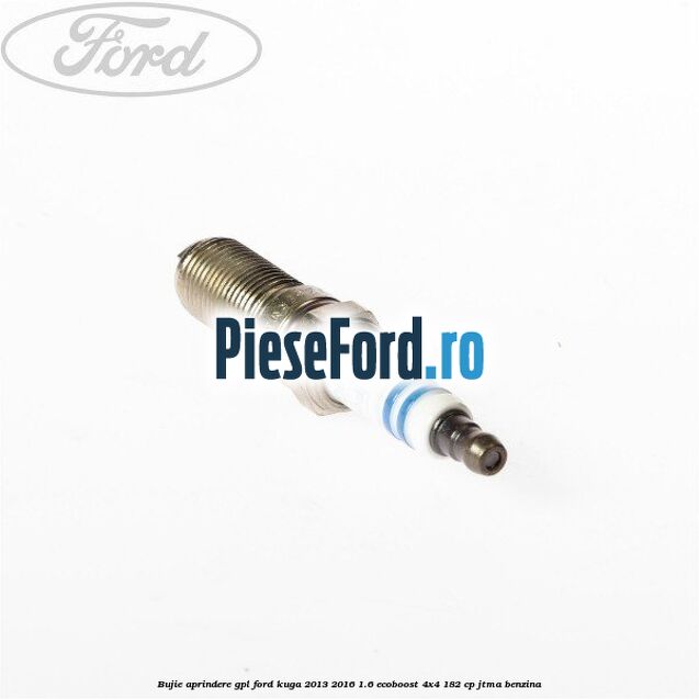 Bujie aprindere GPL Ford Kuga 2013-2016 1.6 EcoBoost 4x4 182 cp Bujie aprindere GPL Ford Kuga 2013-2016 1.6 EcoBoost 4x4 182 cp JTMA benzina