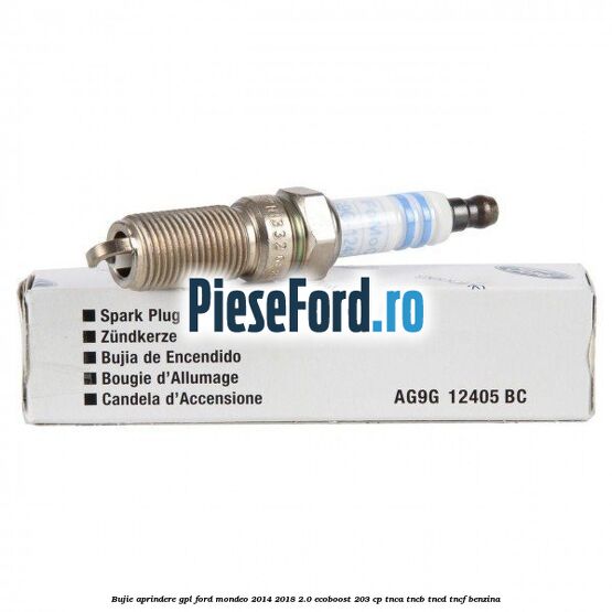 Bujie aprindere GPL Ford Mondeo 2014-2018 2.0 EcoBoost 203 cp Bujie aprindere GPL Ford Mondeo 2014-2018 2.0 EcoBoost 203 cp TNCA, TNCB, TNCD, TNCF benzina