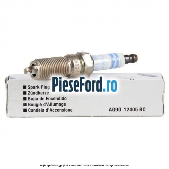 Bujie aprindere GPL Ford S-Max 2007-2014 2.0 EcoBoost 203 cp TNWA benzina