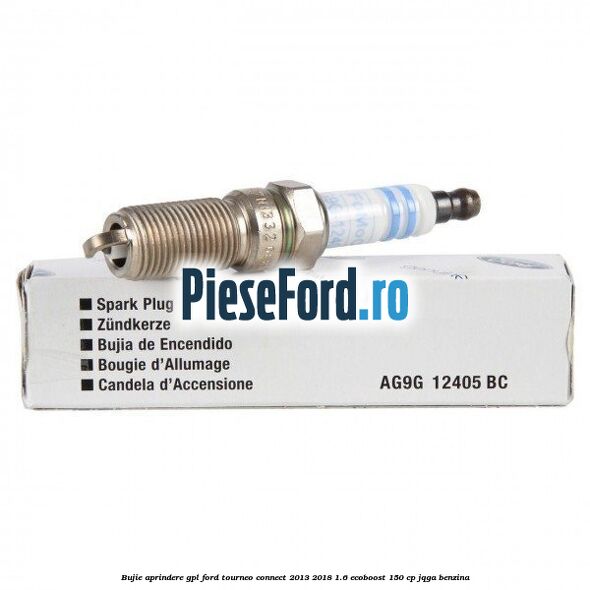 Bujie aprindere GPL Ford Tourneo Connect 2013-2018 1.6 EcoBoost 150 cp JQGA benzina