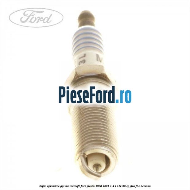Bujie aprindere GPL Motorcraft Ford Fiesta 1996-2001 1.4 i 16V 90 cp Bujie aprindere GPL Motorcraft Ford Fiesta 1996-2001 1.4 i 16V 90 cp FHA, FHE benzina