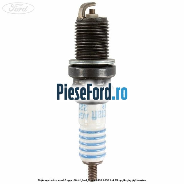Bujie aprindere model AGPR 22CD1 Ford Fiesta 1989-1996 1.4 73 cp F4A, FUG, FUJ benzina