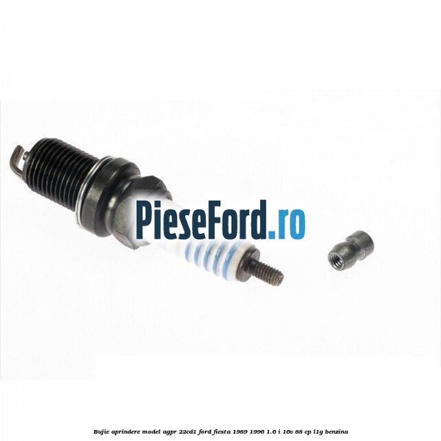 Bujie aprindere model AGPR 22CD1 Ford Fiesta 1989-1996 1.6 i 16V 88 cp Bujie aprindere model AGPR 22CD1 Ford Fiesta 1989-1996 1.6 i 16V 88 cp L1G benzina