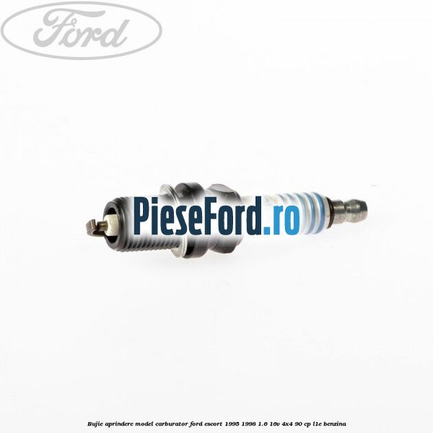 Bujie aprindere model carburator Ford Escort 1995-1998 1.6 16V 4x4 90 cp L1E benzina