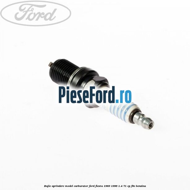 Bujie aprindere model carburator Ford Fiesta 1989-1996 1.4 71 cp F6E benzina